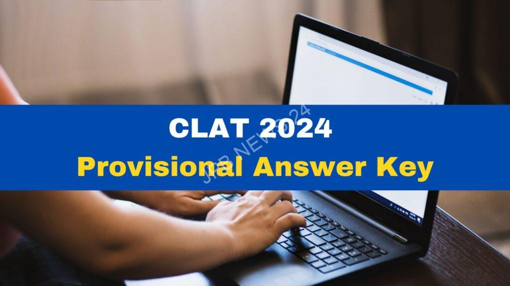 CLAT 2024 की अनंतिम उत्तर कुंजी जारी, 5 दिसंबर तक दर्ज कराएं आपत्तियां - CLAT 2024 provisional answer key released, submit objections till december 5