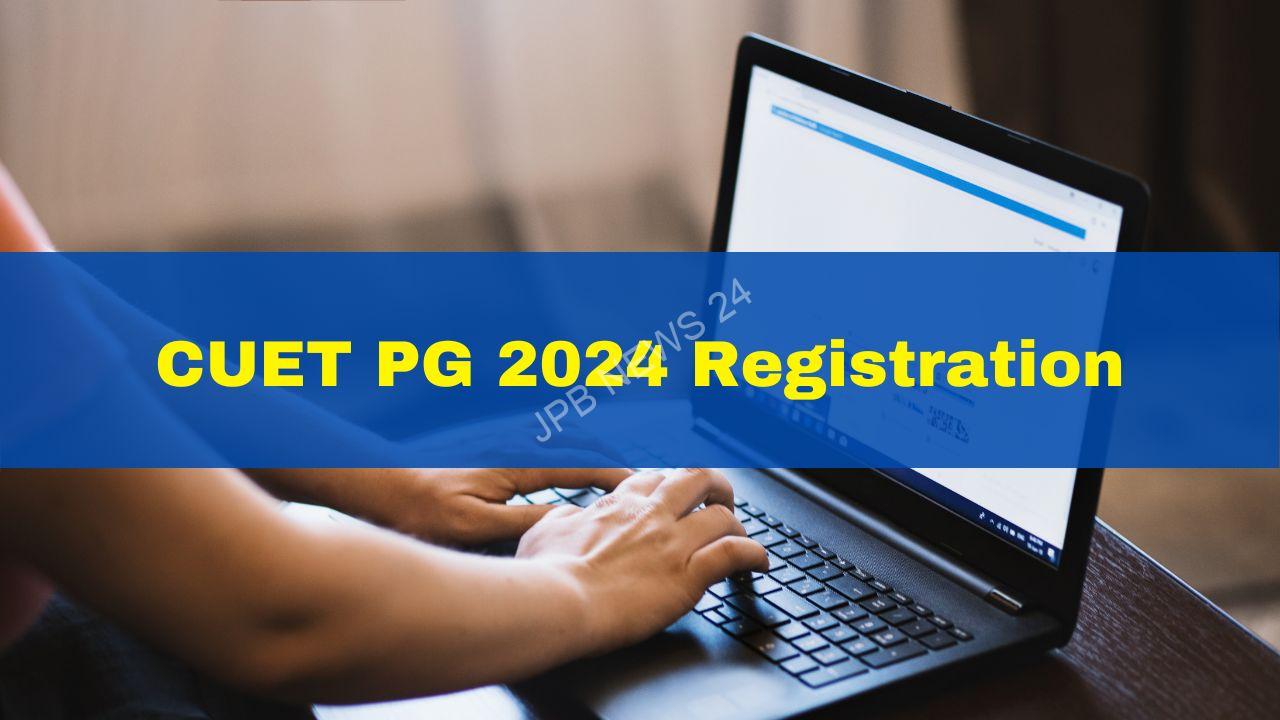 CUET PG 2024 पंजीकरण की समय सीमा 10 फरवरी तक बढ़ा दी गई। CUET pg 2024 registration deadline extended to february 10