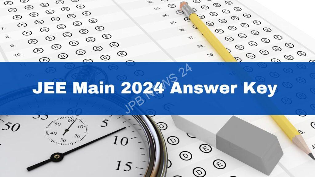 जेईई मेन सत्र 2 पेपर 1 2024 परीक्षा उत्तर कुंजी जारी, देखें कैसे करें डाउनलोड - JEE main session 2 paper 1 2024 exam answer key released, Check how to download