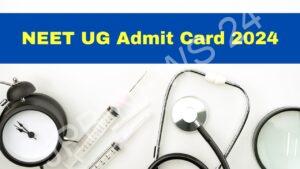 Read more about the article NEET एडमिट कार्ड 2024 जारी, देखें कैसे करें डाउनलोड – NEET admit card 2024 released, check how to download