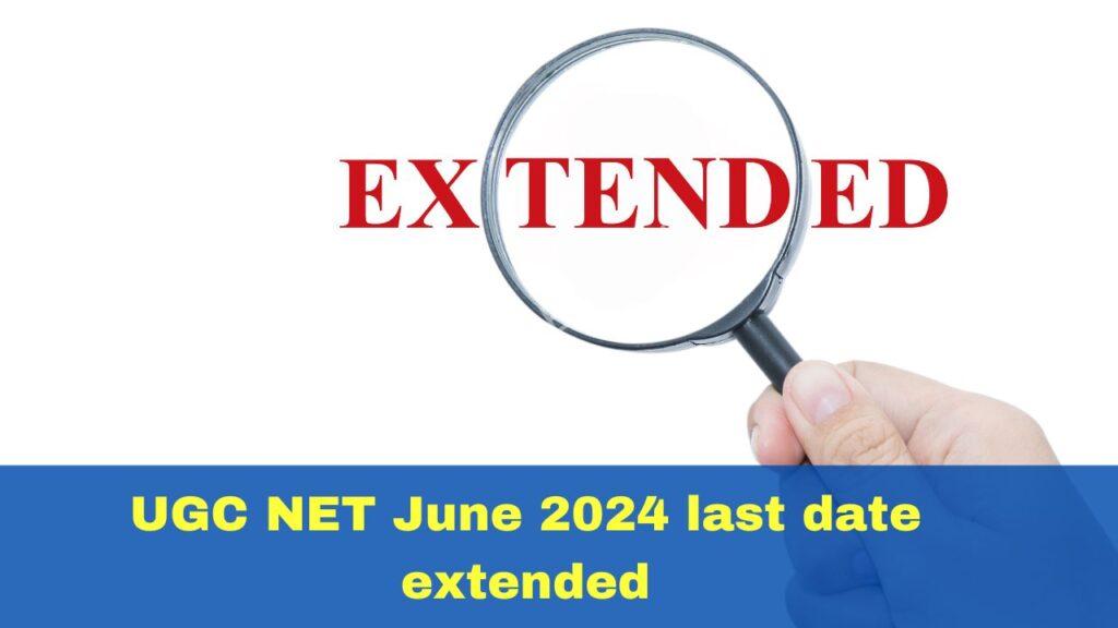 यूजीसी नेट जून 2024 पंजीकरण की समय सीमा 15 मई तक बढ़ाई गई, जानिए कैसे करें पंजीकरण - UGC NET june 2024 registration deadline extended till may 15, know how to register