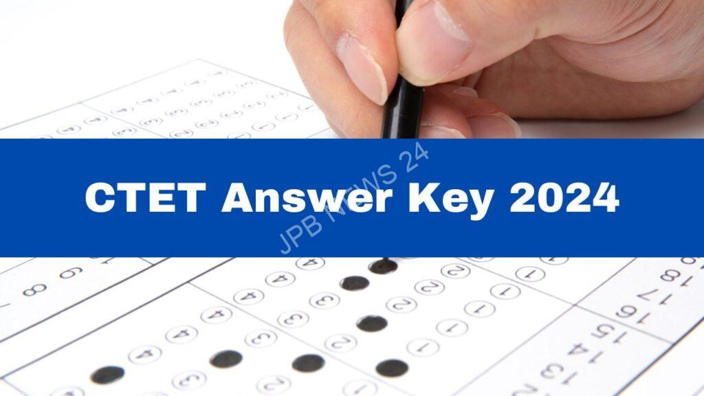 CTET उत्तर कुंजी 2024 जारी, जानें कैसे करें चेक - CTET answer key 2024 released, know how to check