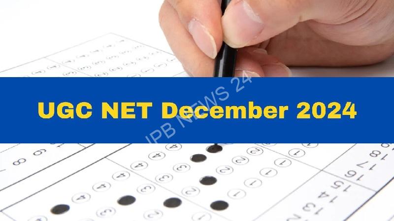 यूजीसी नेट दिसंबर 2024 आवेदन और परीक्षा कार्यक्रम की जानकारी - UGC NET december 2024 application and exam schedule information